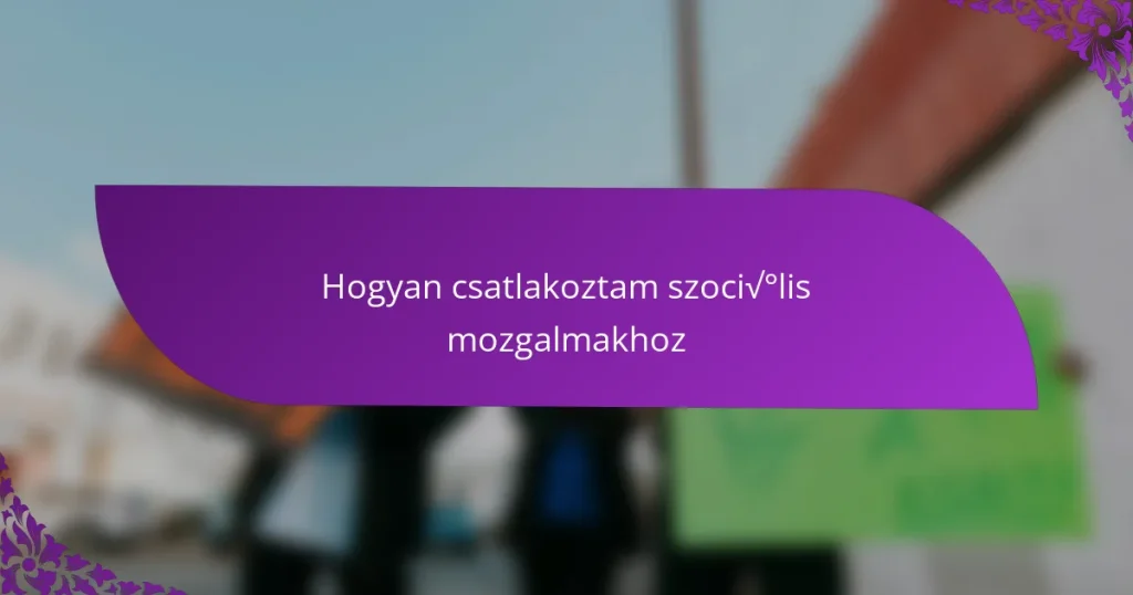 Hogyan csatlakoztam szociális mozgalmakhoz