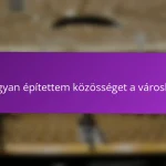 Hogyan építettem közösséget a városban