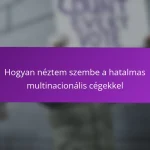Hogyan néztem szembe a hatalmas multinacionális cégekkel
