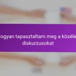 Hogyan tapasztaltam meg a közéleti diskurzusokat