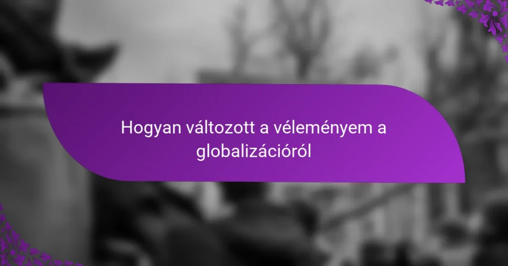 Hogyan változott a véleményem a globalizációról