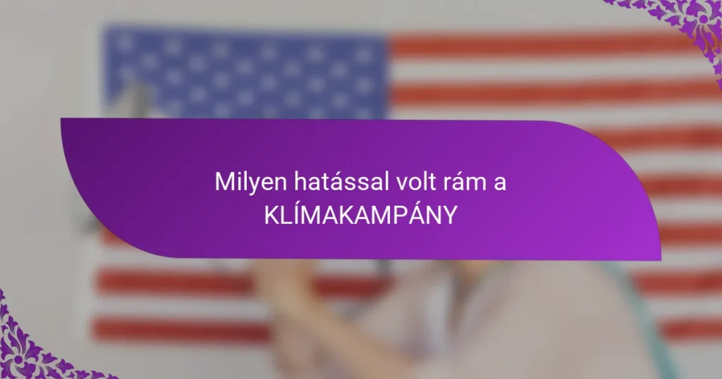 Milyen hatással volt rám a KLÍMAKAMPÁNY