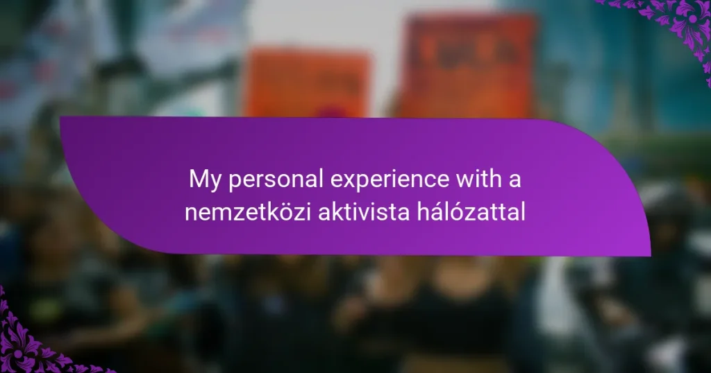 My personal experience with a nemzetközi aktivista hálózattal