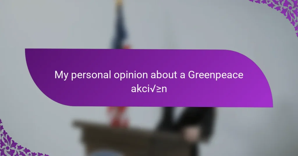 My personal opinion about a Greenpeace akción