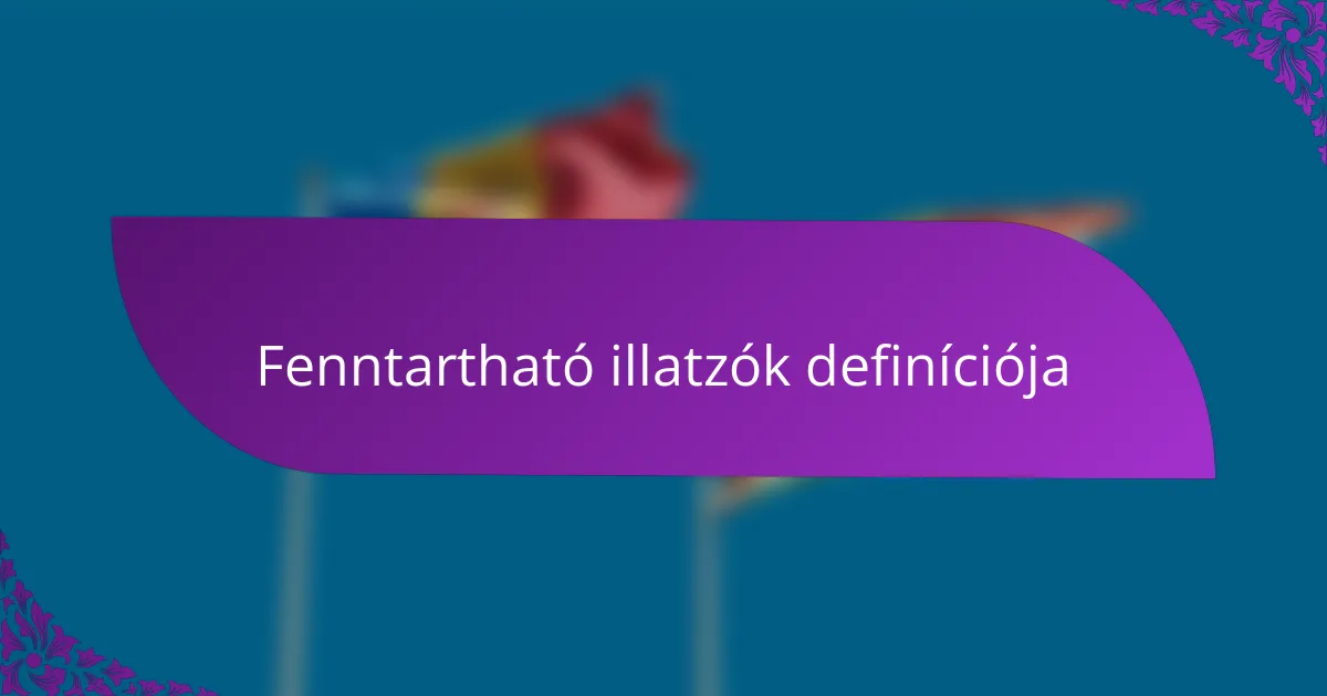 Fenntartható illatzók definíciója