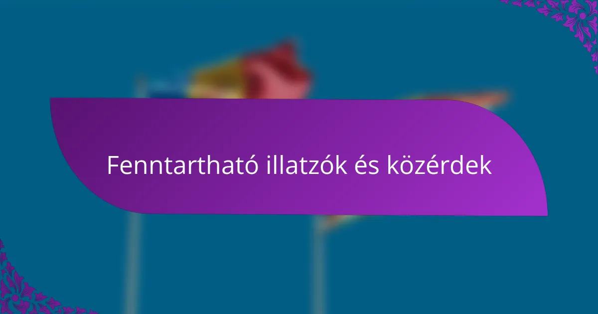 Fenntartható illatzók és közérdek
