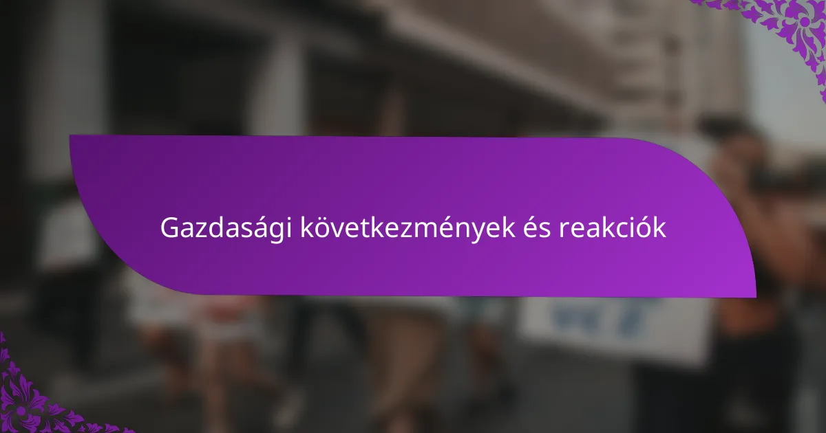 Gazdasági következmények és reakciók