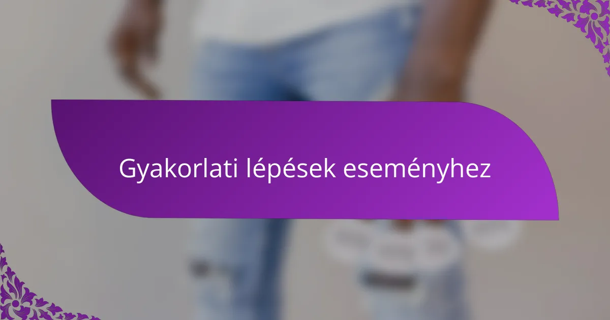 Gyakorlati lépések eseményhez