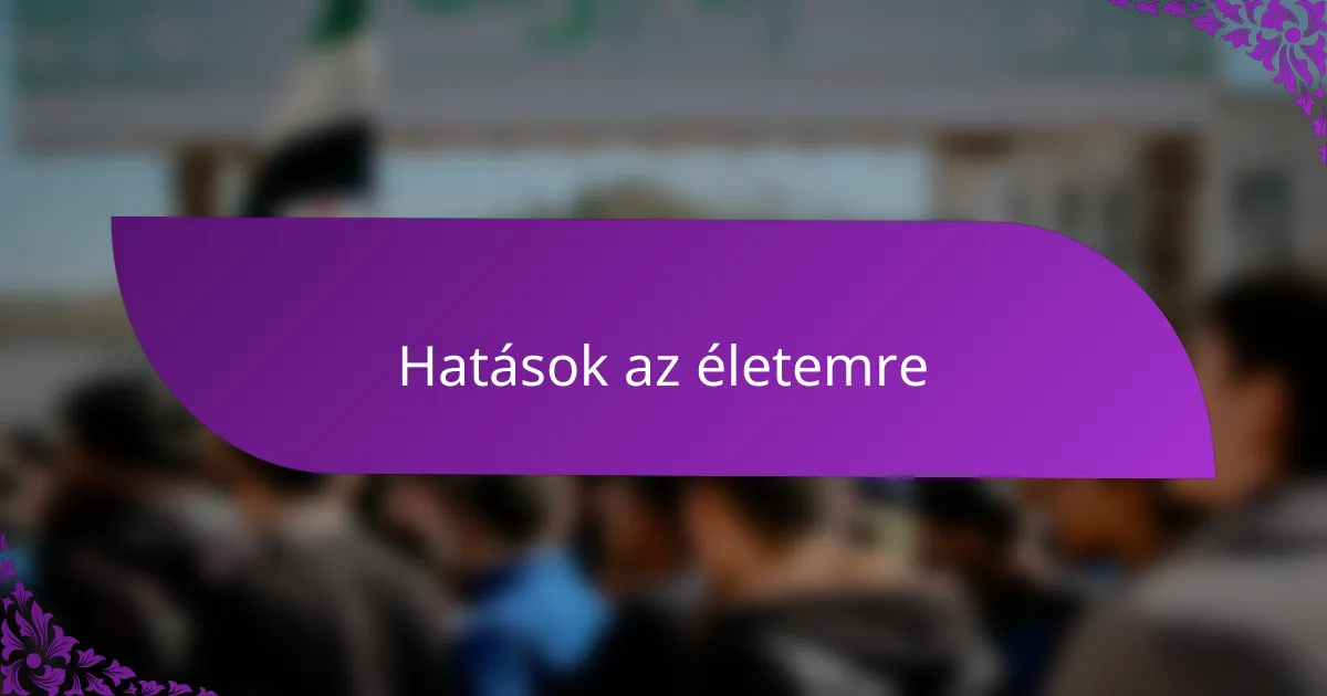 Hatások az életemre