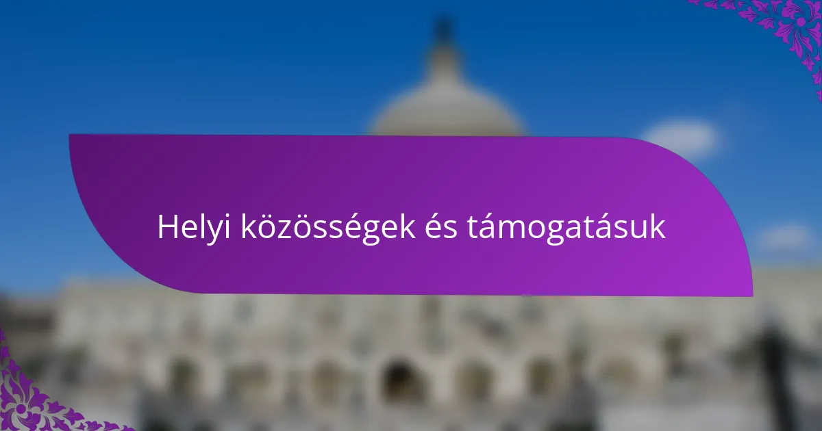 Helyi közösségek és támogatásuk
