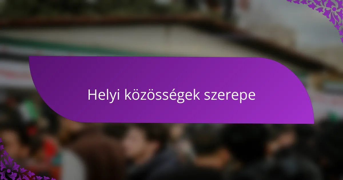 Helyi közösségek szerepe