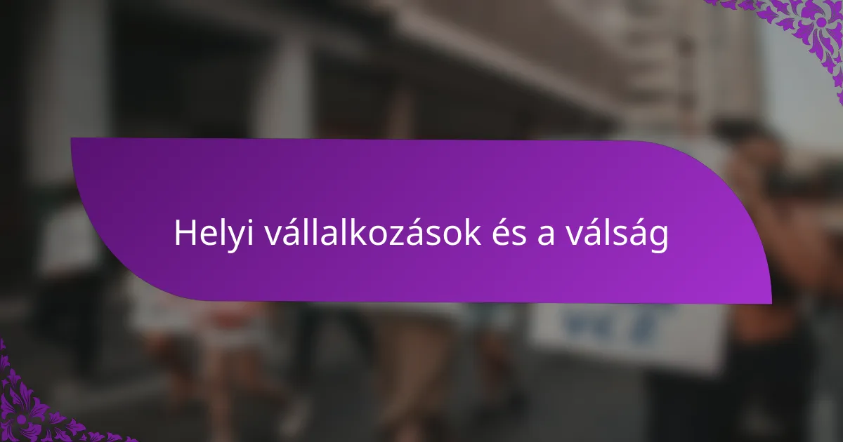 Helyi vállalkozások és a válság
