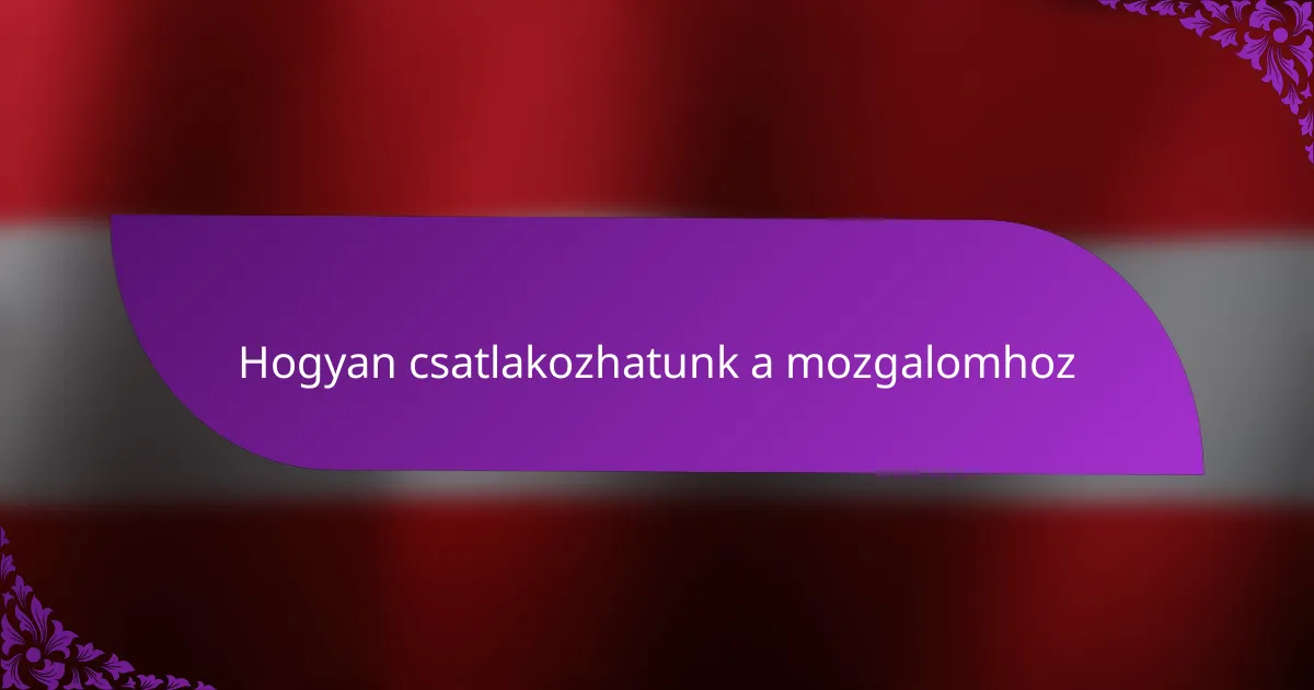 Hogyan csatlakozhatunk a mozgalomhoz