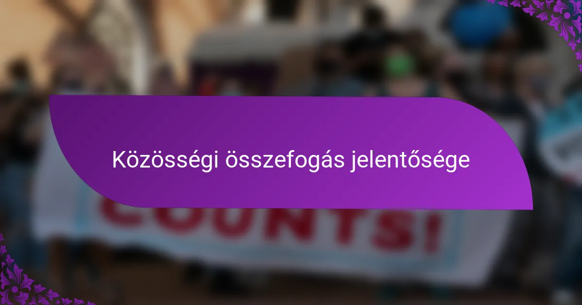 Közösségi összefogás jelentősége