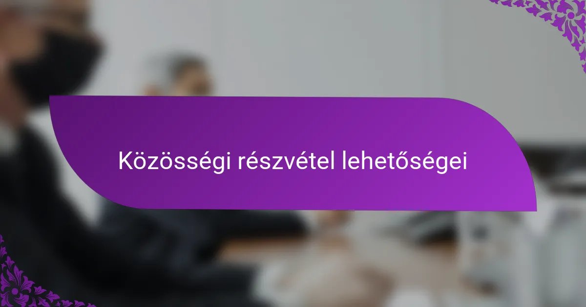 Közösségi részvétel lehetőségei