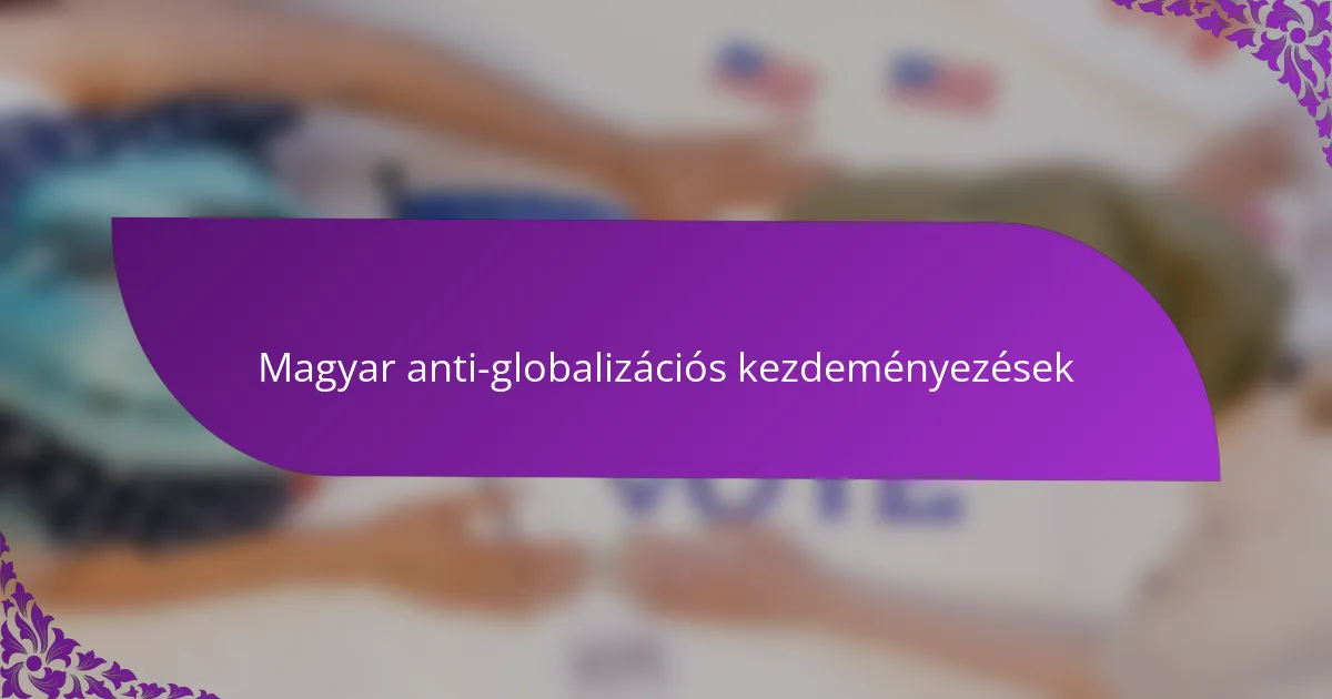 Magyar anti-globalizációs kezdeményezések