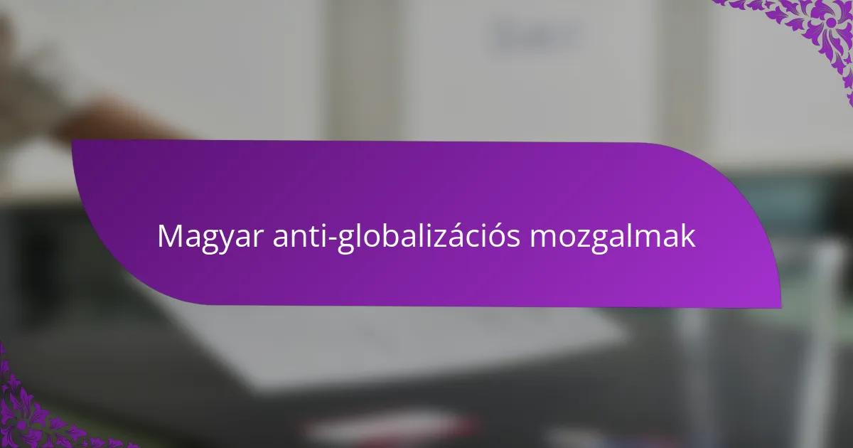 Magyar anti-globalizációs mozgalmak