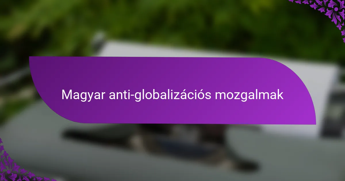 Magyar anti-globalizációs mozgalmak