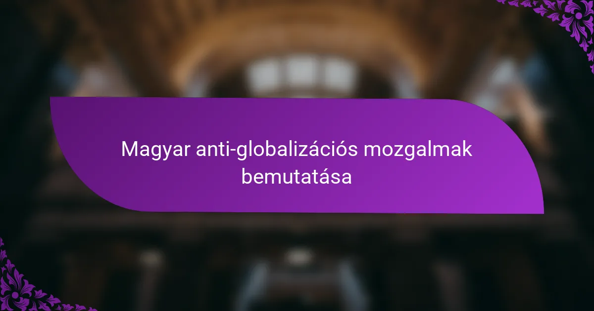 Magyar anti-globalizációs mozgalmak bemutatása