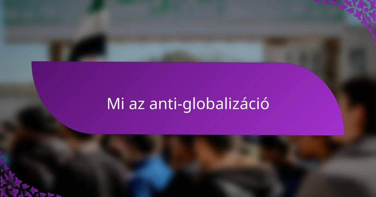 Mi az anti-globalizáció