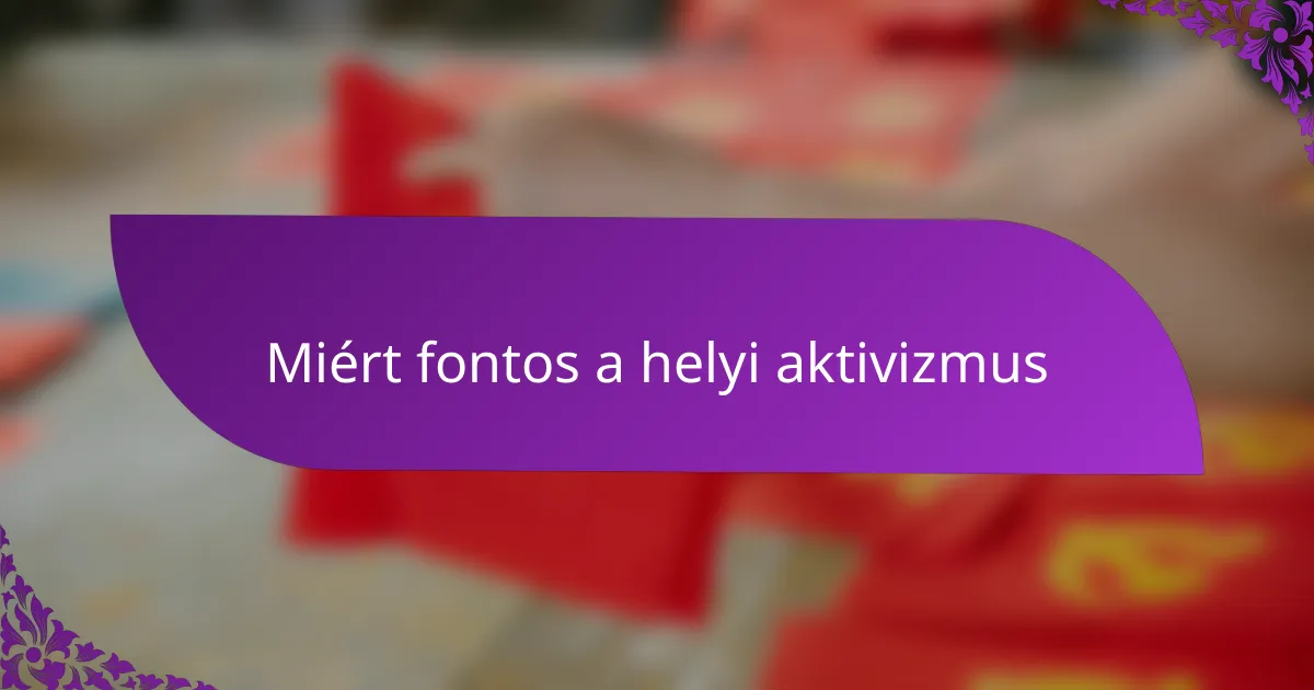 Miért fontos a helyi aktivizmus
