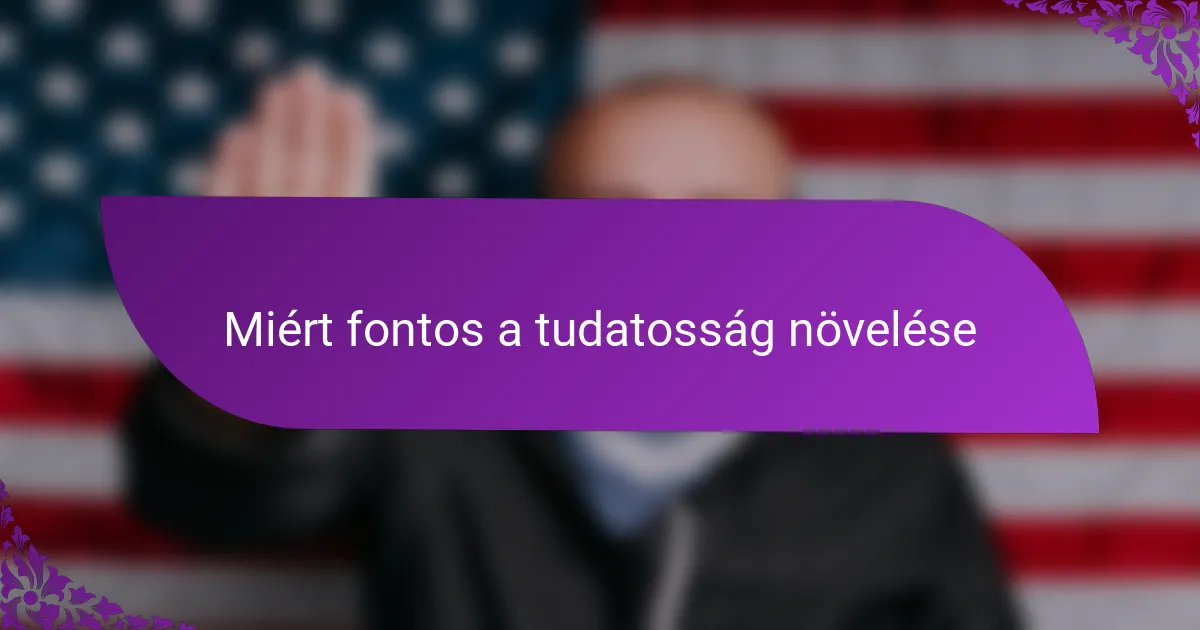 Miért fontos a tudatosság növelése