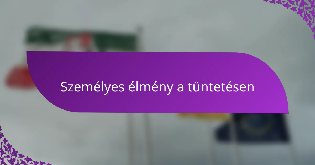 Személyes élmény a tüntetésen