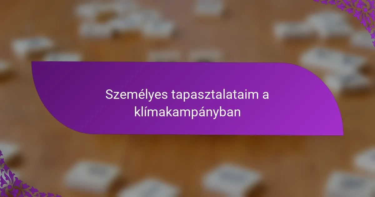 Személyes tapasztalataim a klímakampányban