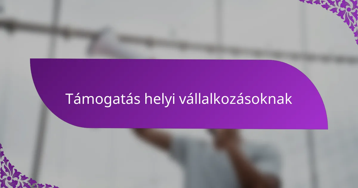Támogatás helyi vállalkozásoknak