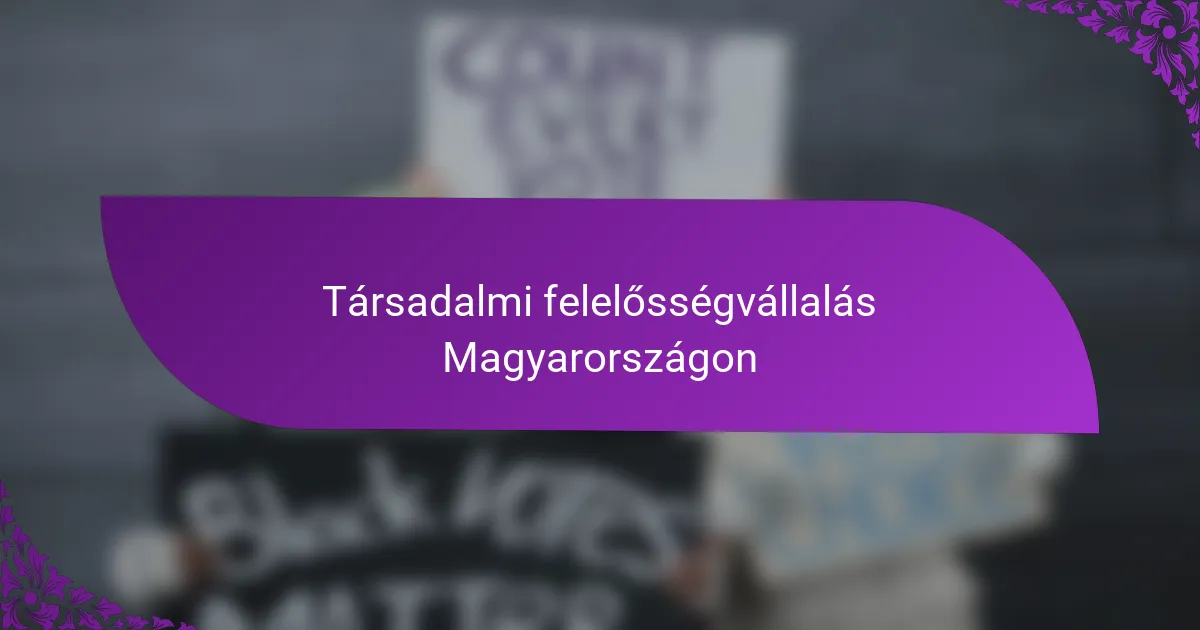 Társadalmi felelősségvállalás Magyarországon