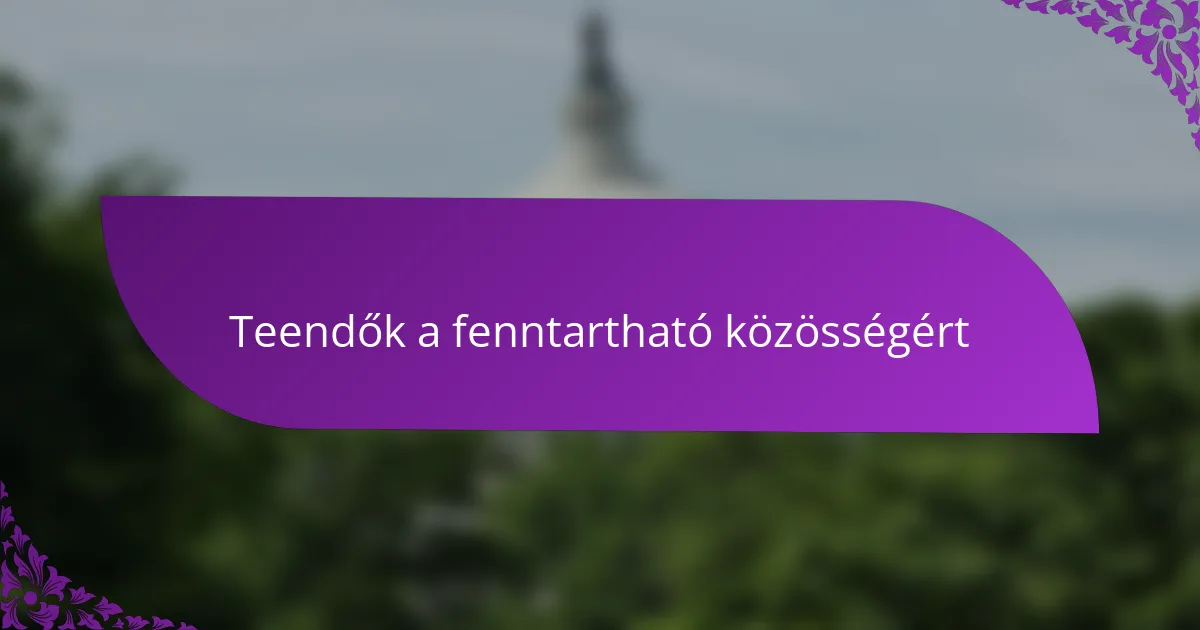 Teendők a fenntartható közösségért